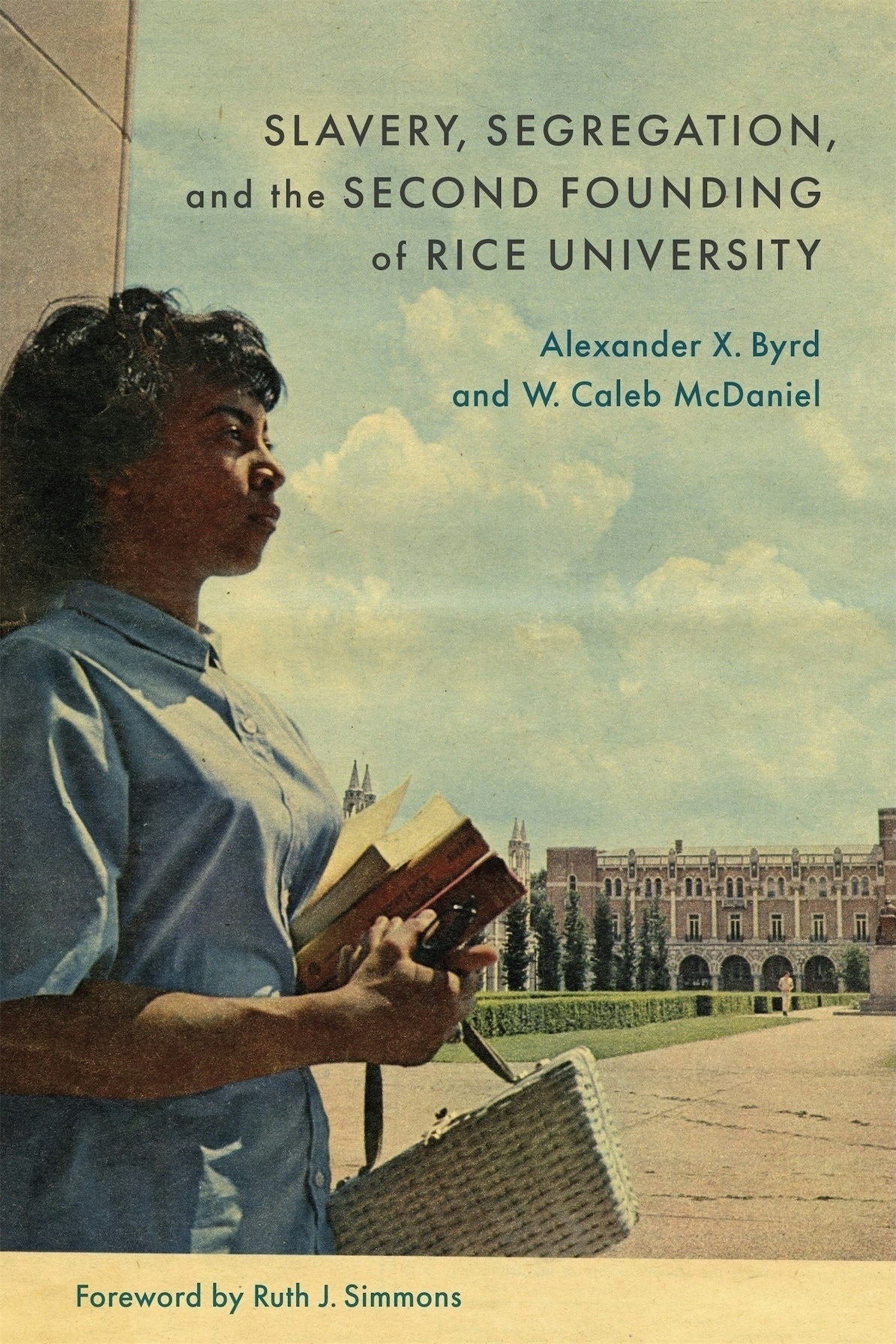 Cover of a book showing an African American woman leaning against a granite column in the foreground of the Rice University quad, with a statue of William Marsh Rice and smaller figure in the background